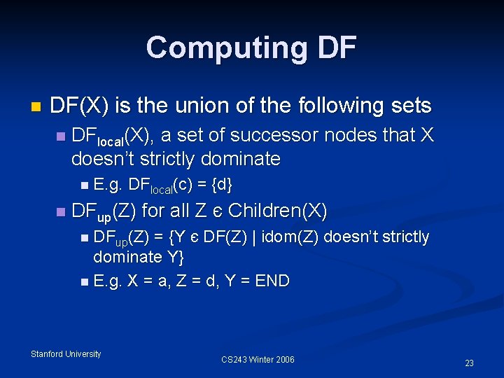 Computing DF n DF(X) is the union of the following sets n DFlocal(X), a