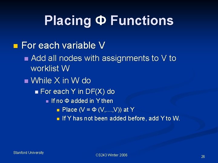 Placing Ф Functions n For each variable V Add all nodes with assignments to