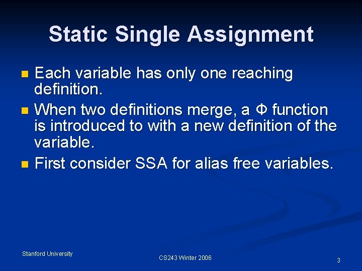 Static Single Assignment Each variable has only one reaching definition. n When two definitions