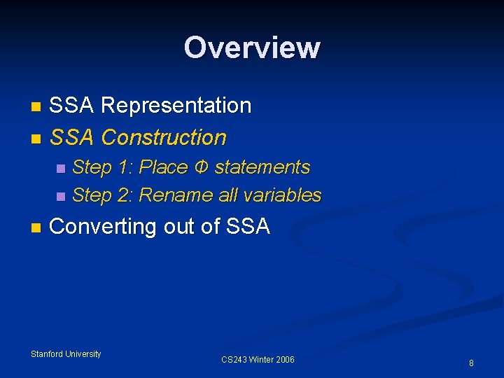 Overview SSA Representation n SSA Construction n Step 1: Place Ф statements n Step