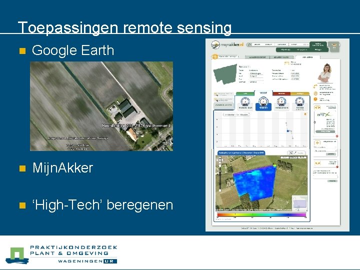 Toepassingen remote sensing n Google Earth n Mijn. Akker n ‘High-Tech’ beregenen 