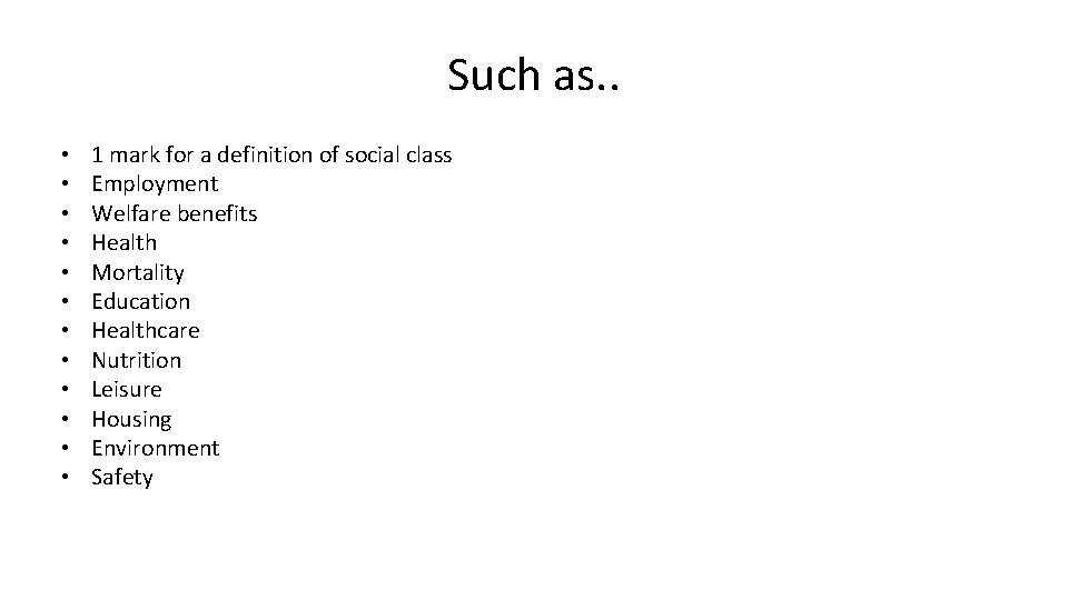 Such as. . • • • 1 mark for a definition of social class