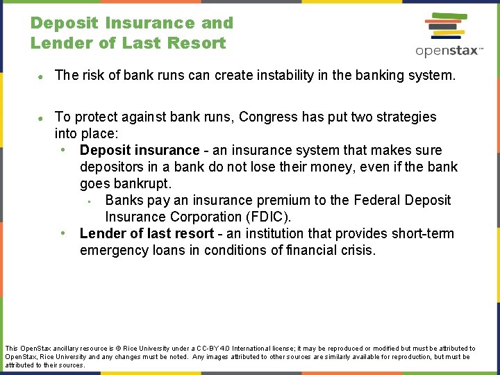 Deposit Insurance and Lender of Last Resort ● The risk of bank runs can