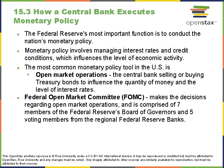 15. 3 How a Central Bank Executes Monetary Policy ● The Federal Reserve's most
