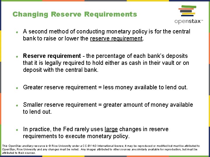 Changing Reserve Requirements ● A second method of conducting monetary policy is for the