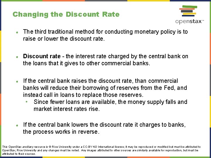 Changing the Discount Rate ● The third traditional method for conducting monetary policy is