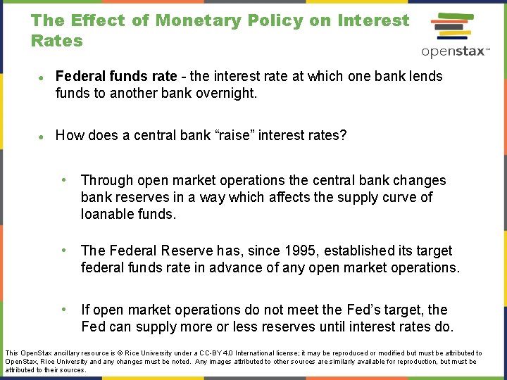 The Effect of Monetary Policy on Interest Rates ● Federal funds rate - the