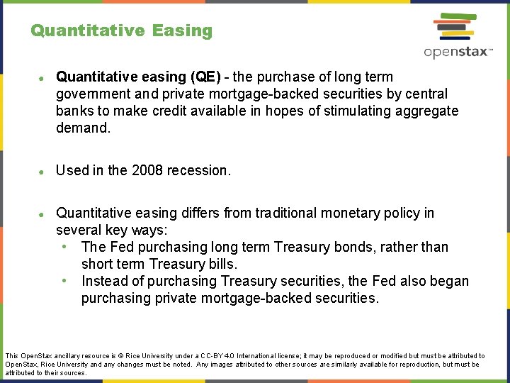 Quantitative Easing ● Quantitative easing (QE) - the purchase of long term government and