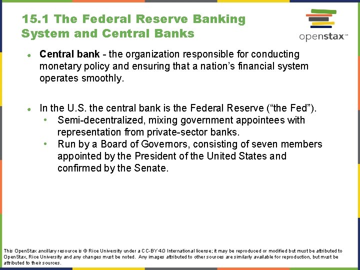 15. 1 The Federal Reserve Banking System and Central Banks ● Central bank -