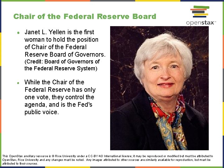 Chair of the Federal Reserve Board ● Janet L. Yellen is the first woman