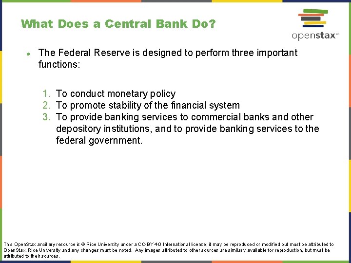 What Does a Central Bank Do? ● The Federal Reserve is designed to perform