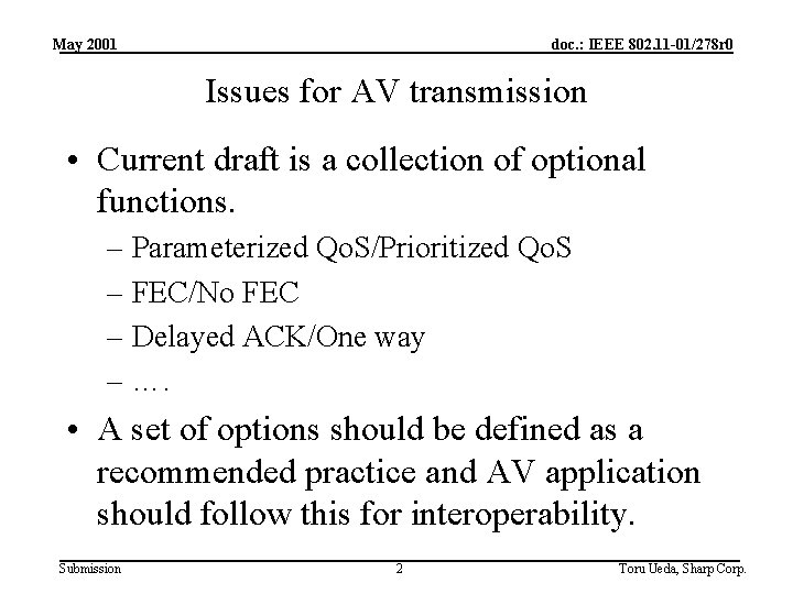 May 2001 doc. : IEEE 802. 11 -01/278 r 0 Issues for AV transmission