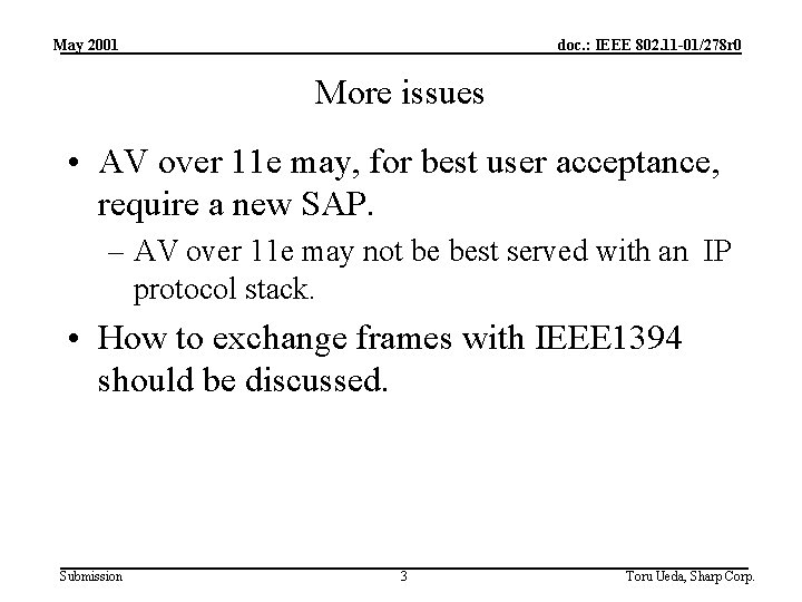 May 2001 doc. : IEEE 802. 11 -01/278 r 0 More issues • AV