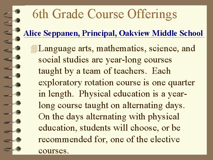 6 th Grade Course Offerings Alice Seppanen, Principal, Oakview Middle School 4 Language arts,