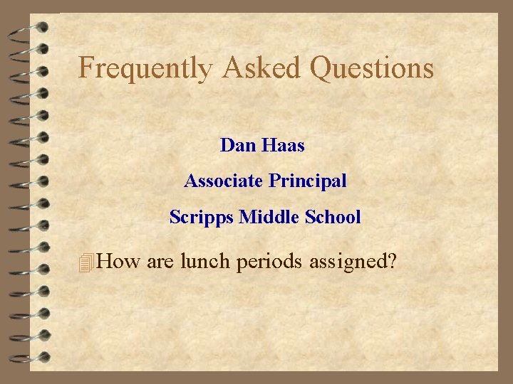 Frequently Asked Questions Dan Haas Associate Principal Scripps Middle School 4 How are lunch