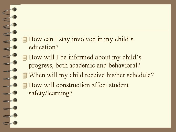 4 How can I stay involved in my child’s education? 4 How will I