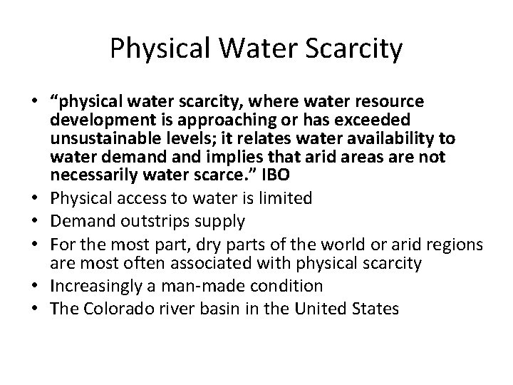 Physical Water Scarcity • “physical water scarcity, where water resource development is approaching or