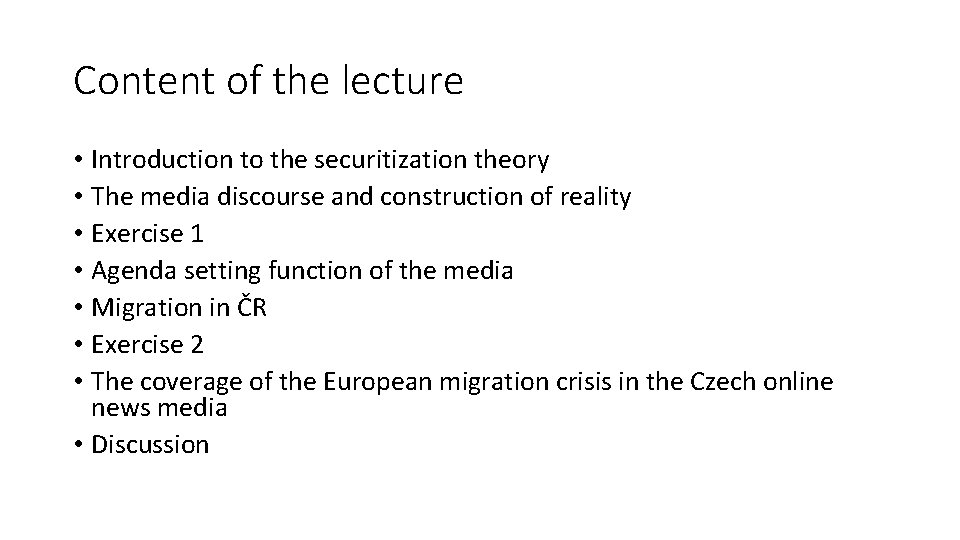Content of the lecture • Introduction to the securitization theory • The media discourse