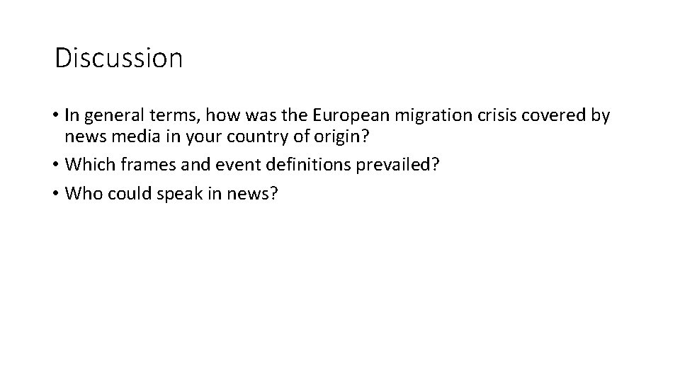 Discussion • In general terms, how was the European migration crisis covered by news