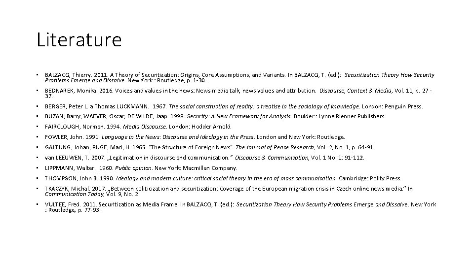 Literature • BALZACQ, Thierry. 2011. A Theory of Securitization: Origins, Core Assumptions, and Variants.