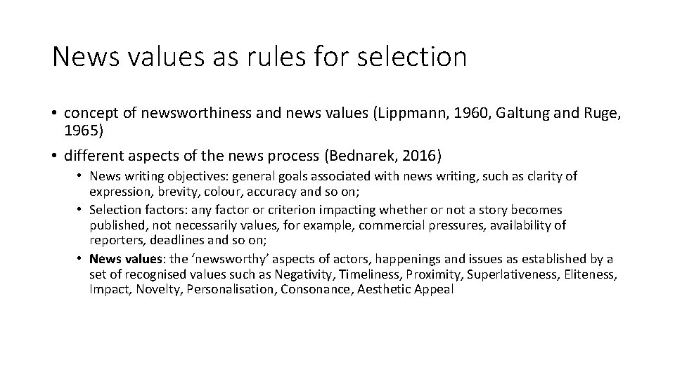 News values as rules for selection • concept of newsworthiness and news values (Lippmann,