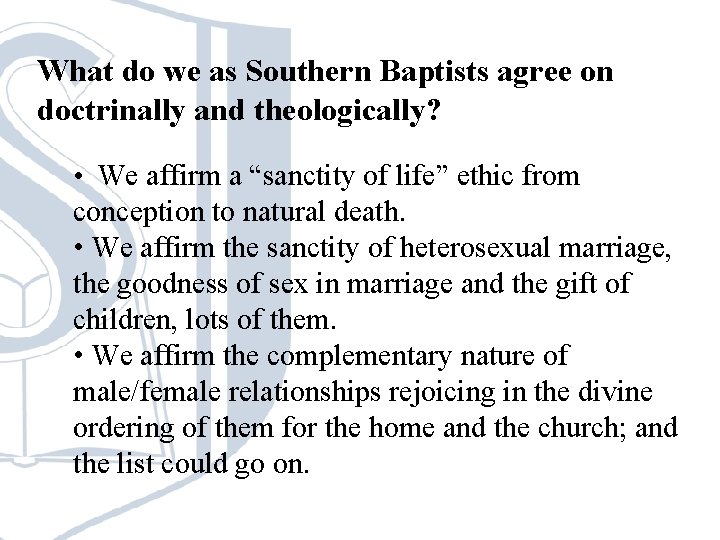 What do we as Southern Baptists agree on doctrinally and theologically? • We affirm What do we as Southern Baptists agree on doctrinally and theologically? • We affirm