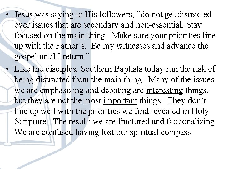 • Jesus was saying to His followers, “do not get distracted over issues • Jesus was saying to His followers, “do not get distracted over issues
