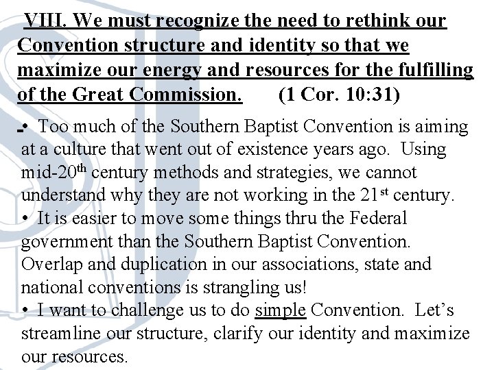 VIII. We must recognize the need to rethink our Convention structure and identity so VIII. We must recognize the need to rethink our Convention structure and identity so