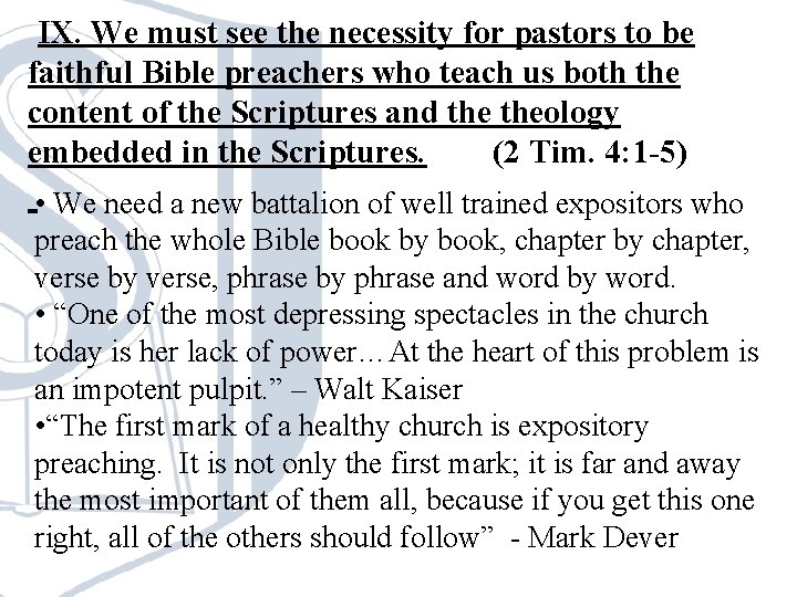 IX. We must see the necessity for pastors to be faithful Bible preachers who IX. We must see the necessity for pastors to be faithful Bible preachers who