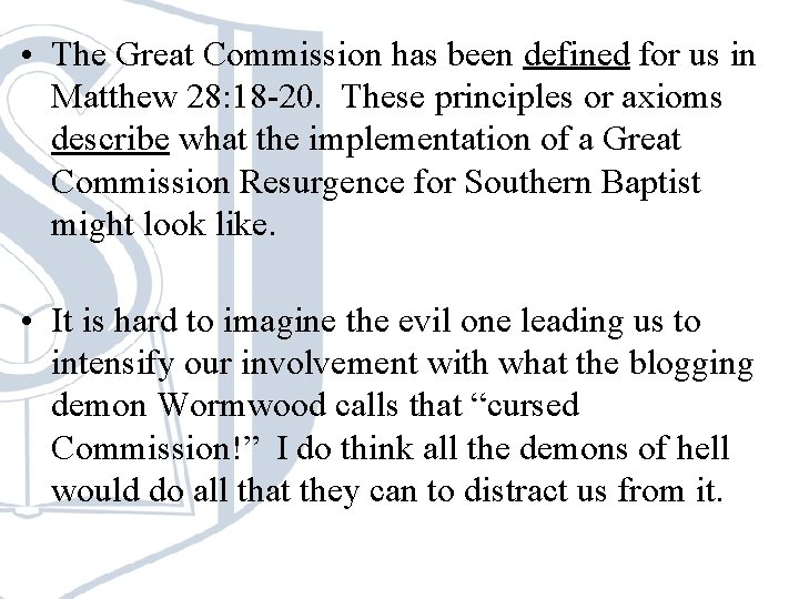 • The Great Commission has been defined for us in Matthew 28: 18 • The Great Commission has been defined for us in Matthew 28: 18