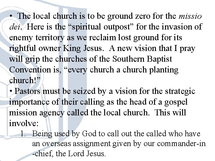 • The local church is to be ground zero for the missio dei. • The local church is to be ground zero for the missio dei.