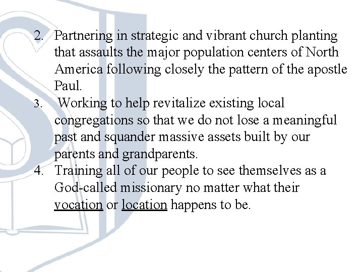 2. Partnering in strategic and vibrant church planting that assaults the major population centers 2. Partnering in strategic and vibrant church planting that assaults the major population centers