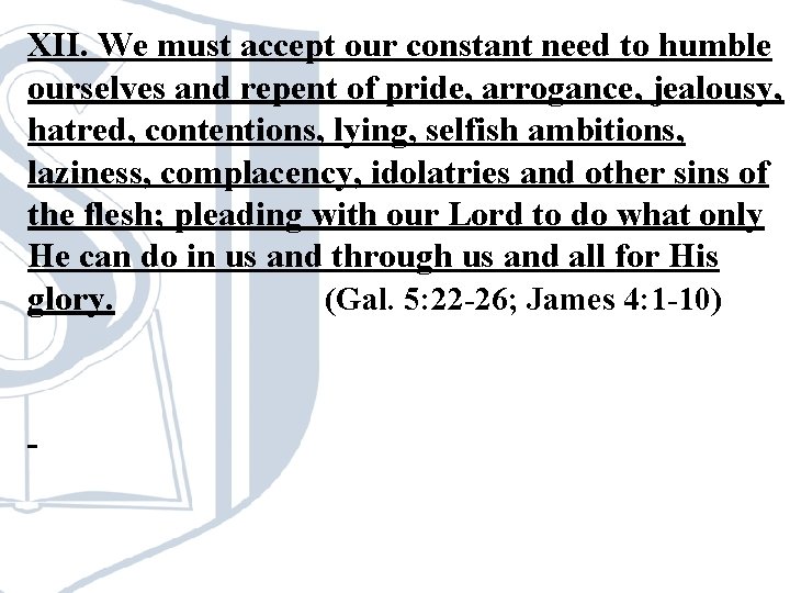 XII. We must accept our constant need to humble ourselves and repent of pride, XII. We must accept our constant need to humble ourselves and repent of pride,