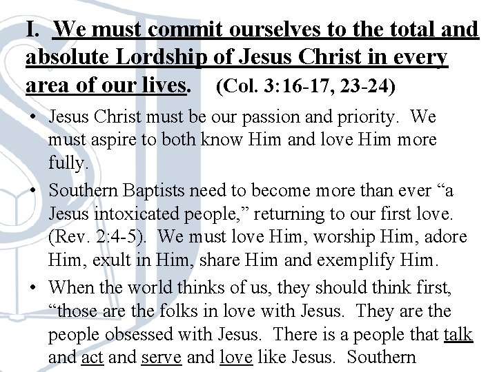 I. We must commit ourselves to the total and absolute Lordship of Jesus Christ I. We must commit ourselves to the total and absolute Lordship of Jesus Christ