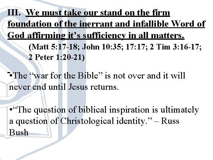 III. We must take our stand on the firm foundation of the inerrant and III. We must take our stand on the firm foundation of the inerrant and