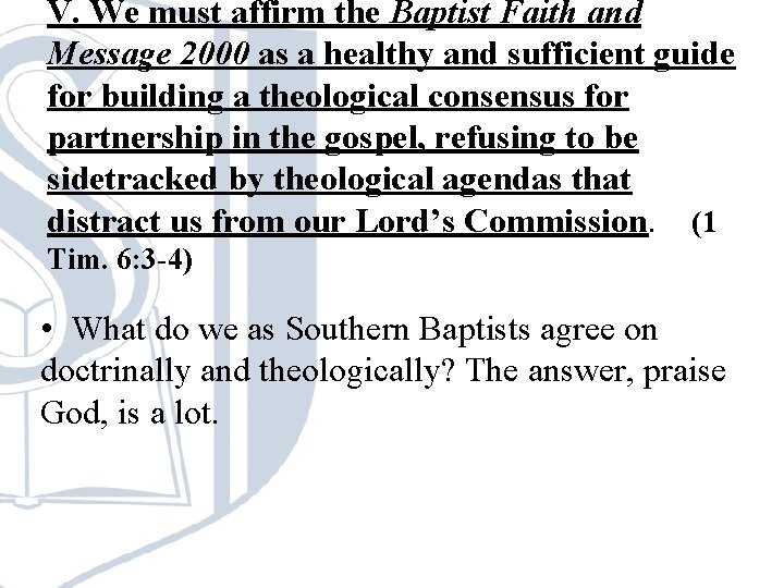 V. We must affirm the Baptist Faith and Message 2000 as a healthy and V. We must affirm the Baptist Faith and Message 2000 as a healthy and