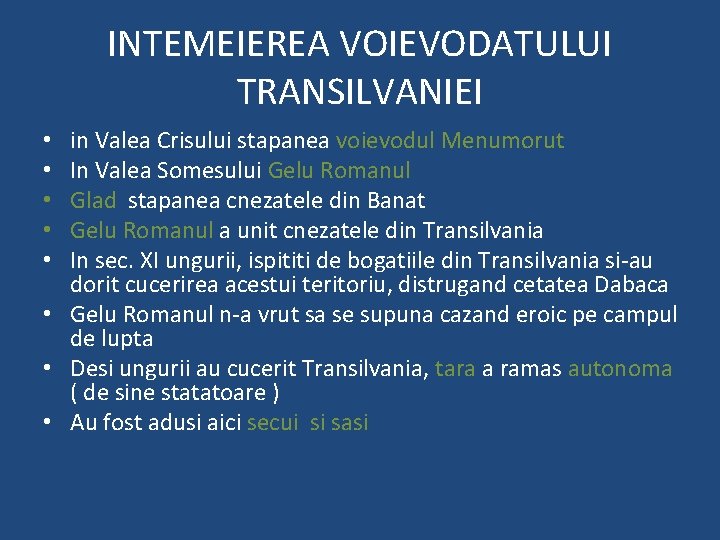 INTEMEIEREA VOIEVODATULUI TRANSILVANIEI in Valea Crisului stapanea voievodul Menumorut In Valea Somesului Gelu Romanul