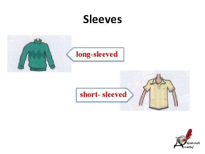 Sleeves long-sleeved short- sleeved 