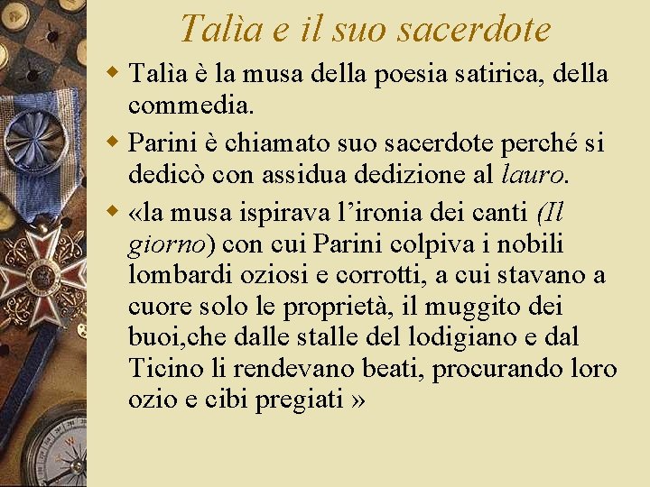 Talìa e il suo sacerdote w Talìa è la musa della poesia satirica, della
