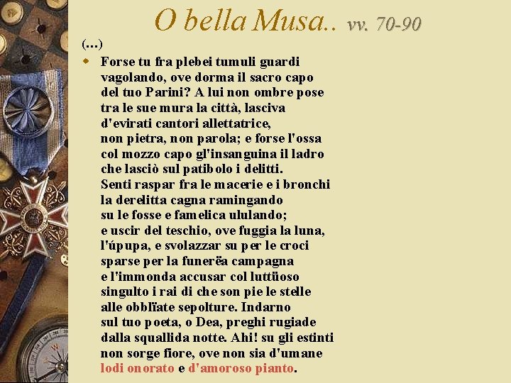 (…) O bella Musa. . vv. 70 -90 w Forse tu fra plebei tumuli