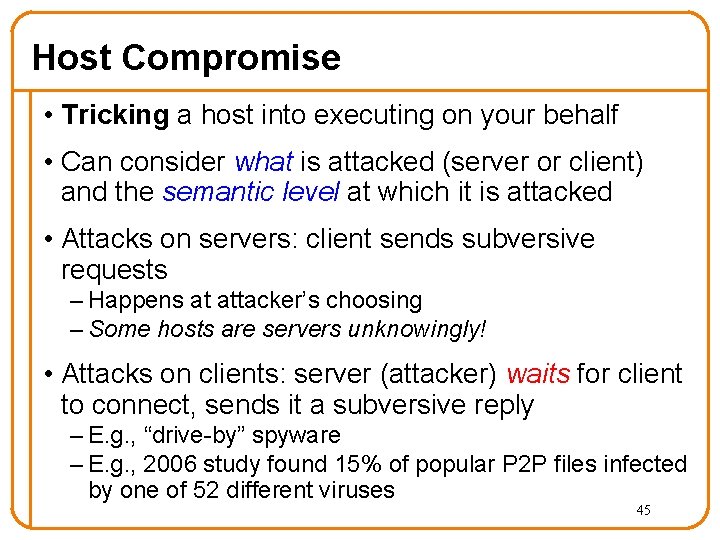 Host Compromise • Tricking a host into executing on your behalf • Can consider