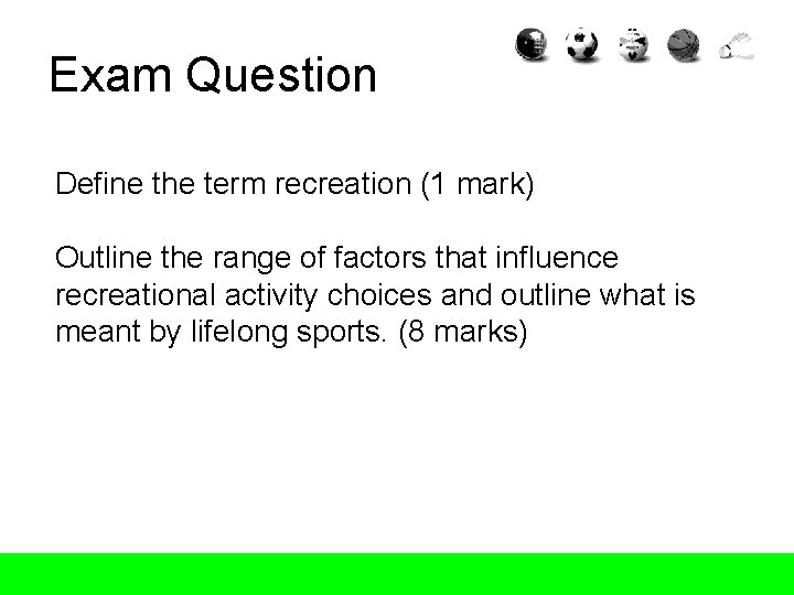 Exam Question Define the term recreation (1 mark) Outline the range of factors that Exam Question Define the term recreation (1 mark) Outline the range of factors that