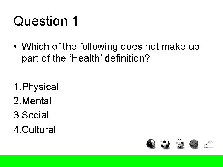 Question 1 • Which of the following does not make up part of the Question 1 • Which of the following does not make up part of the
