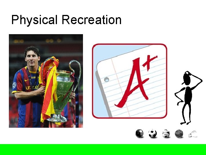 Physical Recreation Physical Recreation