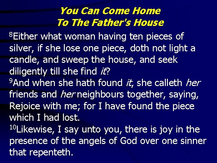 You Can Come Home To The Father's House 8 Either what woman having ten