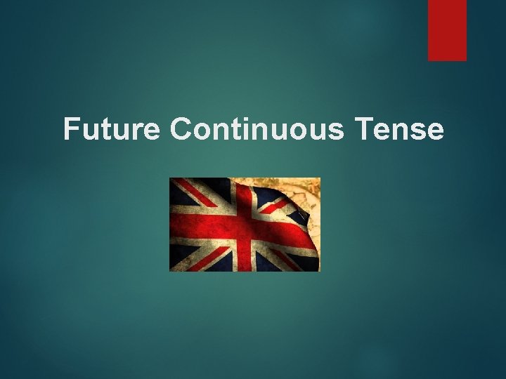 Future Continuous Tense 