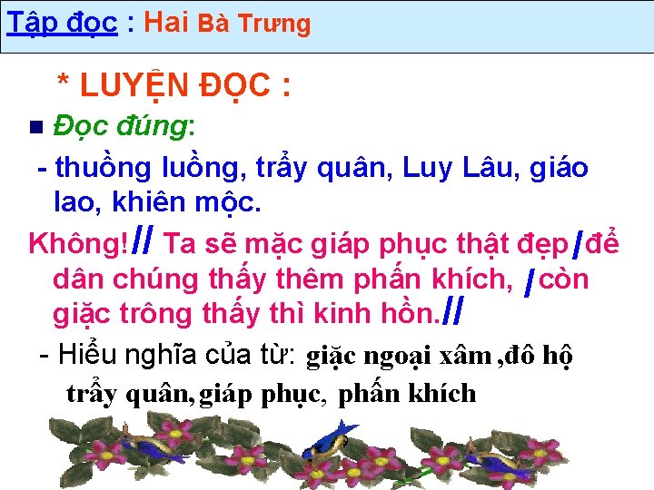 Tập đọc : Hai Bà Trưng * LUYỆN ĐỌC : Đọc đúng: thuồng luồng,