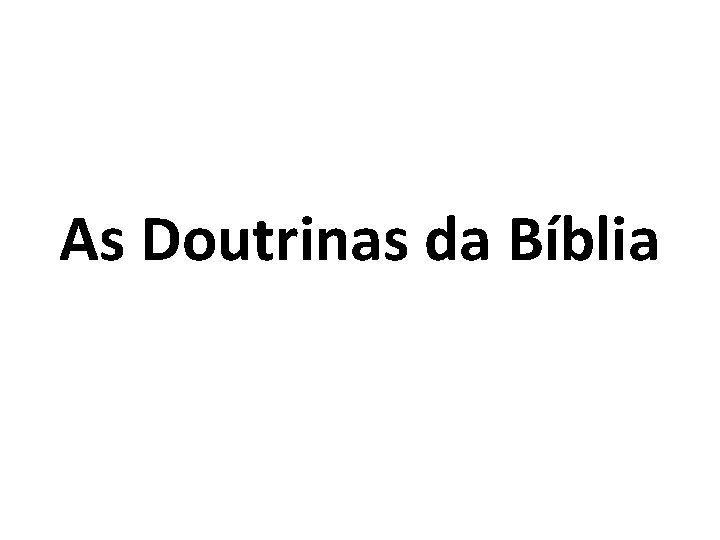 As Doutrinas da Bíblia 