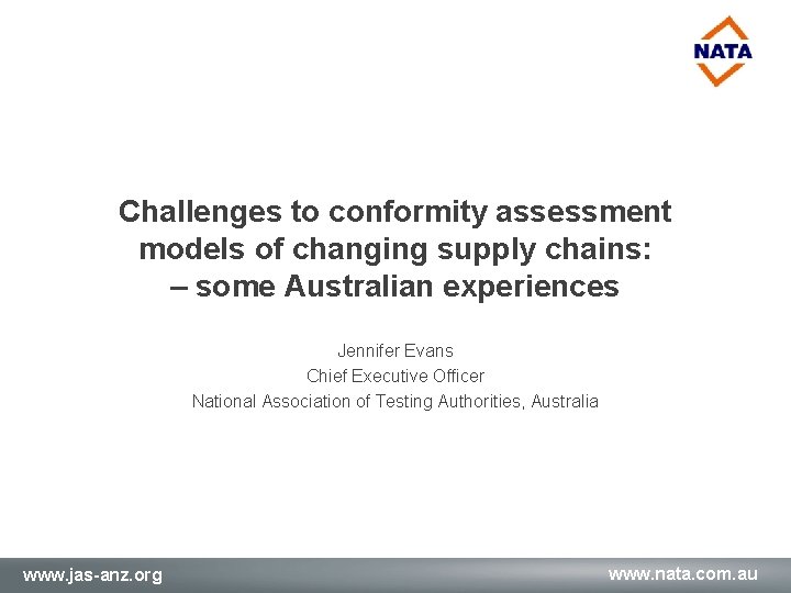Challenges to conformity assessment models of changing supply chains: – some Australian experiences Jennifer