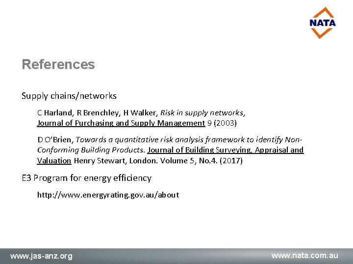 References Supply chains/networks C Harland, R Brenchley, H Walker, Risk in supply networks, Journal